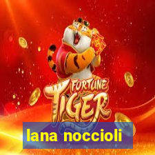 lana noccioli